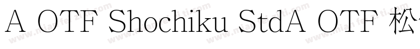 A OTF Shochiku StdA OTF 松竹 Std字体转换